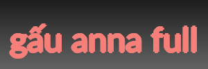 gấu anna full